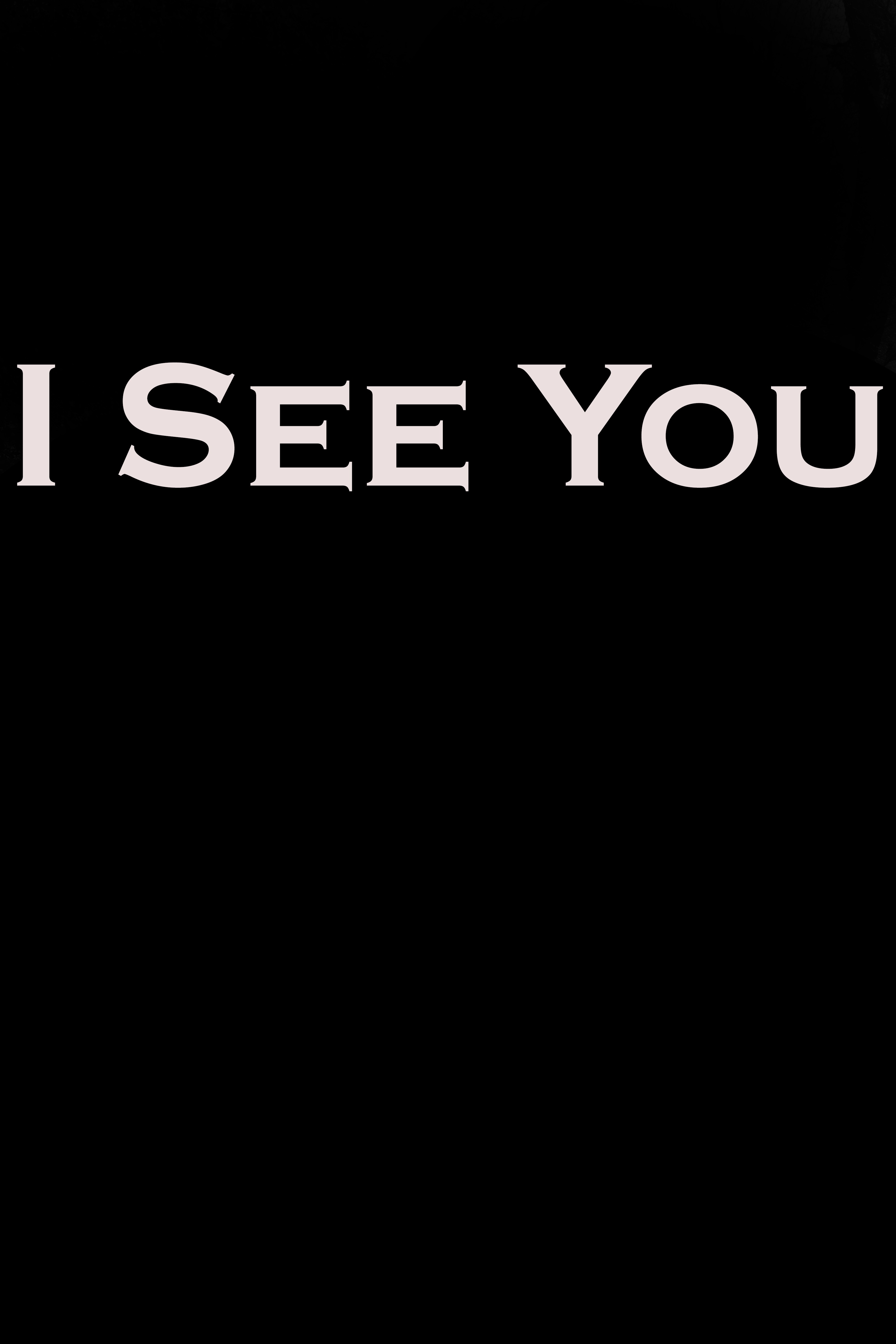 I See You